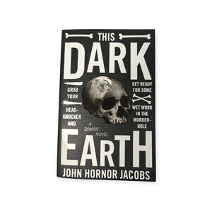 This Dark Earth John Hornor Jacobs Trade Paperback 2012 Gallery Books Horror